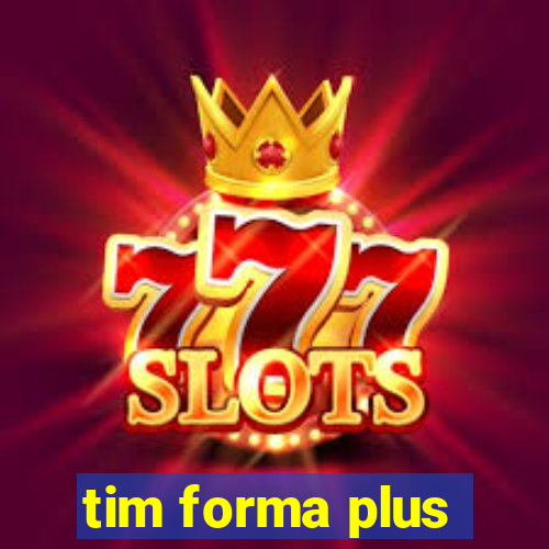 tim forma plus